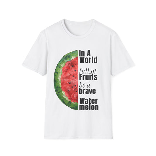 In A World Full of Fruits Be A Brave Watermelon - Asymmetrical Watermelon T-Shirt