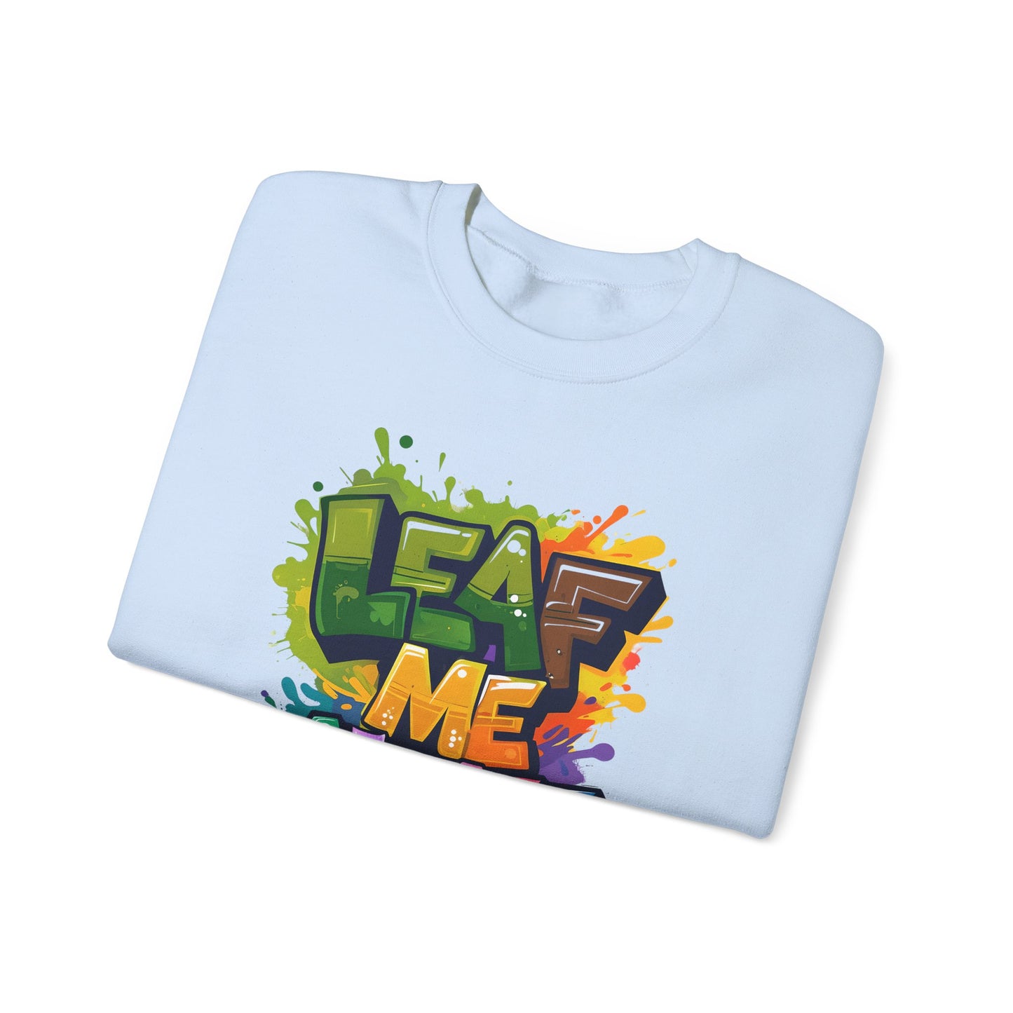 Leaf Me Alone – Playful Graffiti Typography Sweatshirt