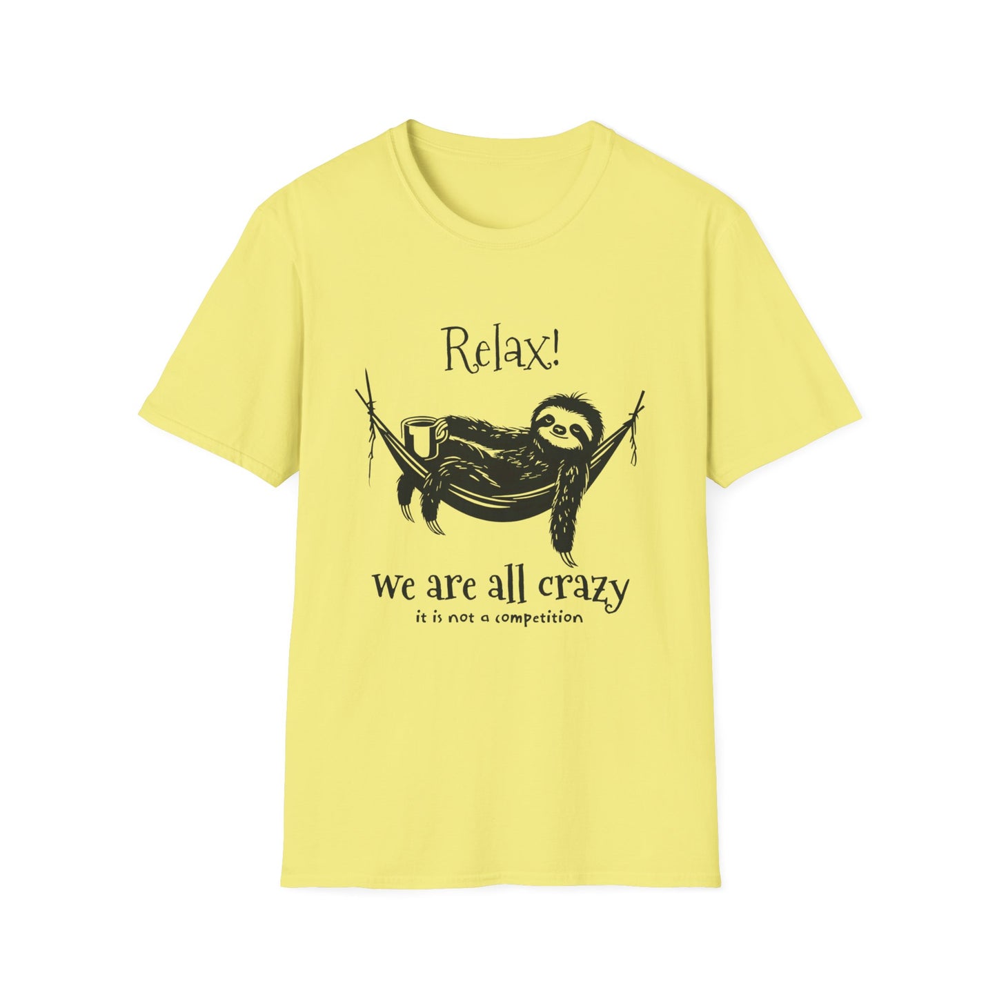 Relax, We Are All Crazy, It Is Not A Competition - Minimalistic Sloth Silhouette In Hammock With Coffee T-Shirt