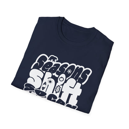 Seasons Shift So Can You T-Shirt - Monochrome Bubbly Typography  Design