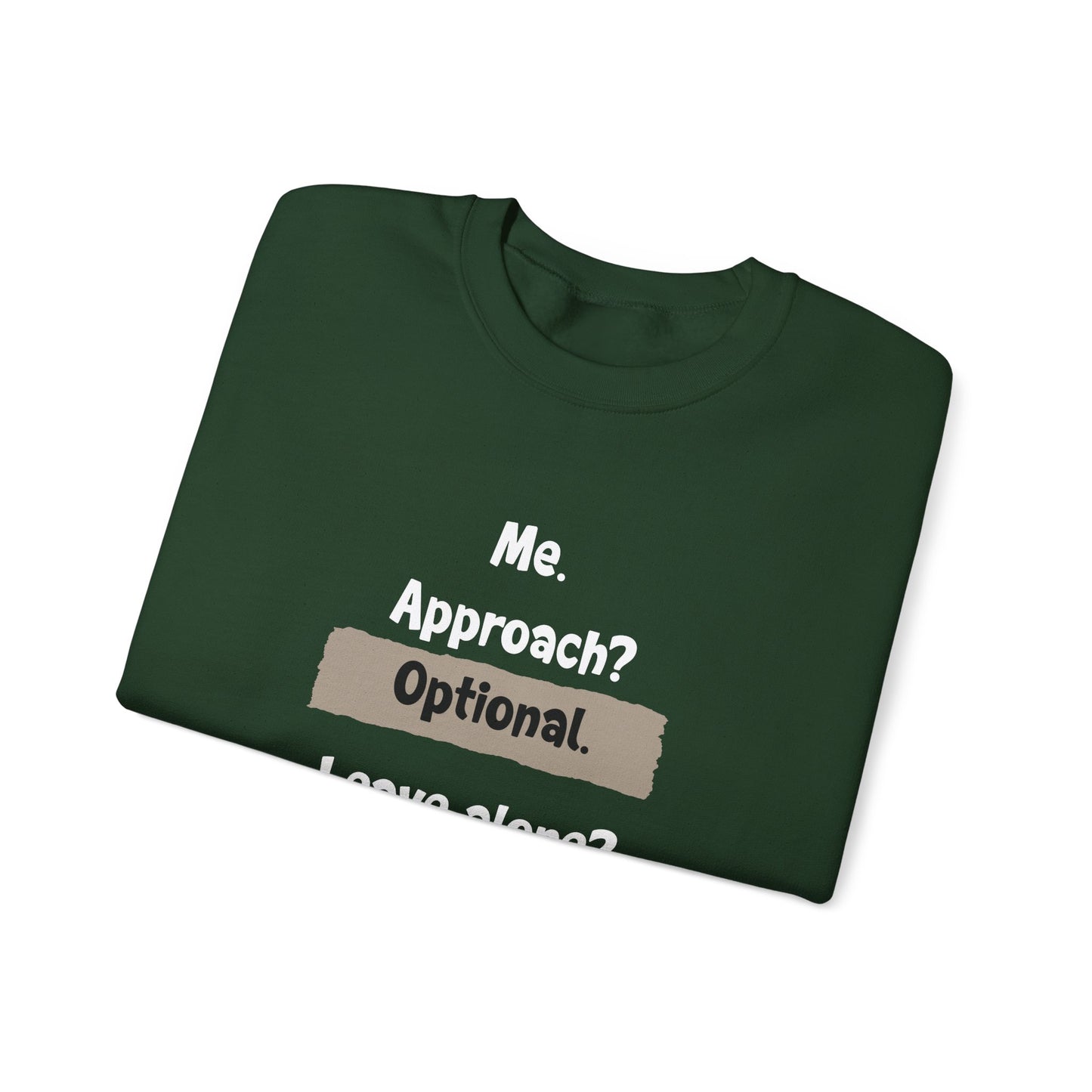 Me. Approach? Optional. Leave Alone? Recommended - Typography Playful Sweatshirt