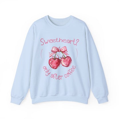 Sweetheart? Only After Coffee - Watercolor Playful Heart Cherry Coffee Sweatshirt