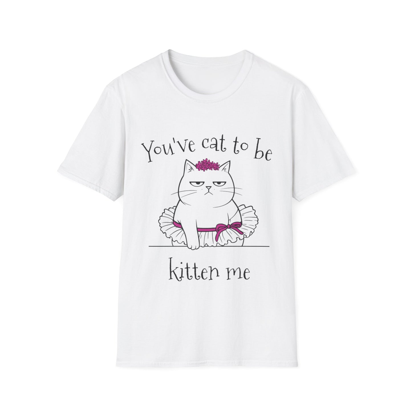 You've got to be kidding me T-Shirt -  Annoyed Cartoon Cat Boy in a Tutu Design