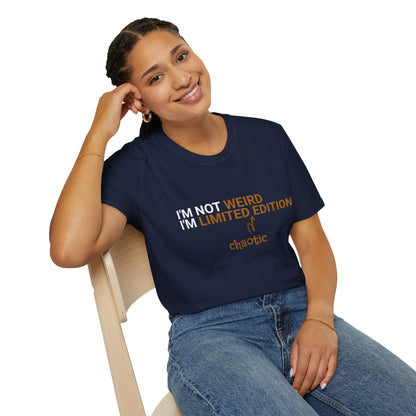 I'm Not Weird, I'm Limited Chaotic Edition - Typography Playful T-Shirt