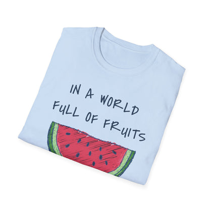 In a world full of fruits be a brave watermelon Graphic T-Shirt