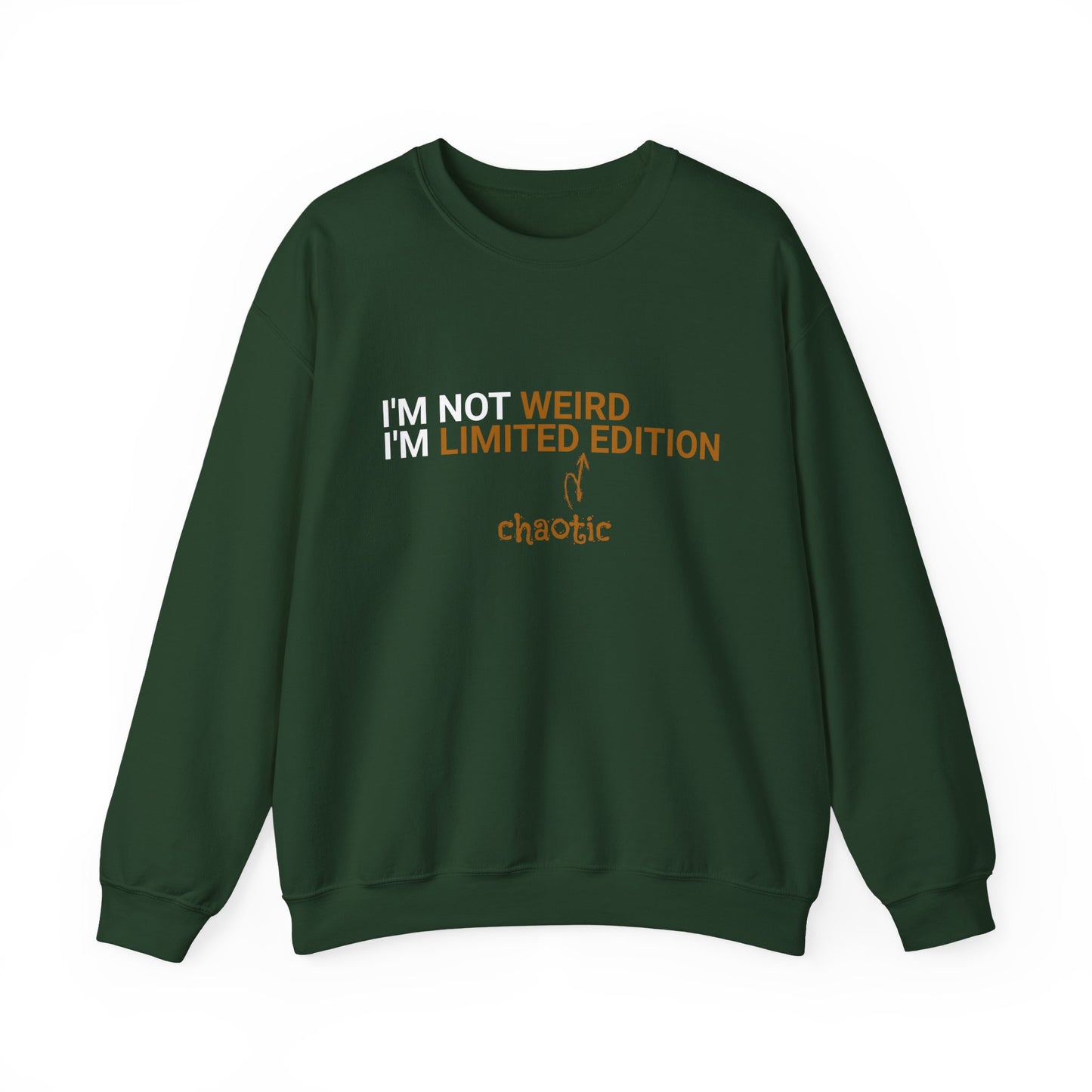 I'm Not Weird, I'm Limited Chaotic Edition - Typography Playful Sweatshirt