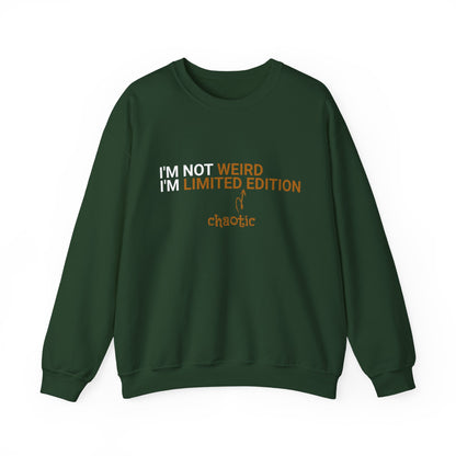 I'm Not Weird, I'm Limited Chaotic Edition - Typography Playful Sweatshirt