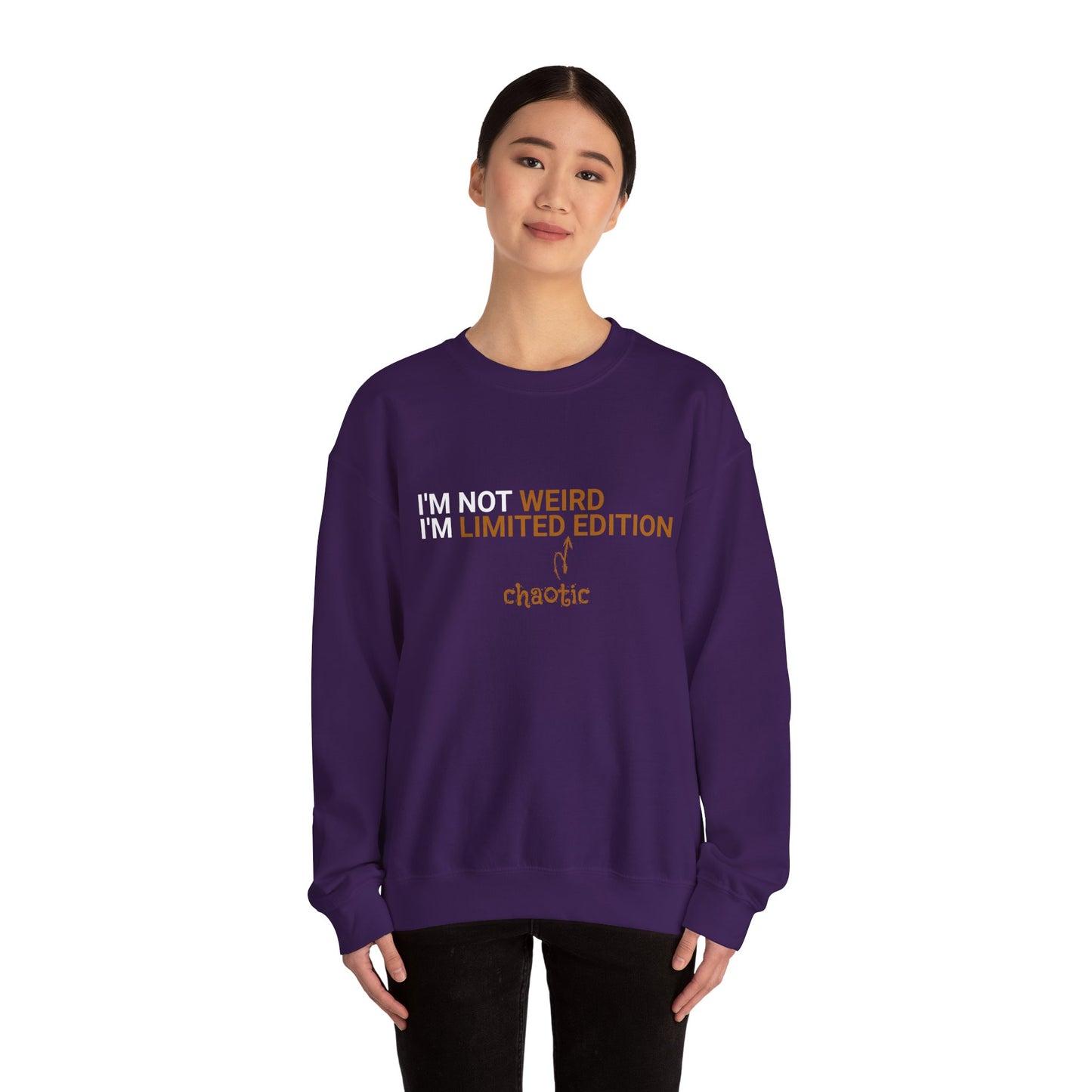 I'm Not Weird, I'm Limited Chaotic Edition - Typography Playful Sweatshirt
