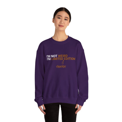 I'm Not Weird, I'm Limited Chaotic Edition - Typography Playful Sweatshirt