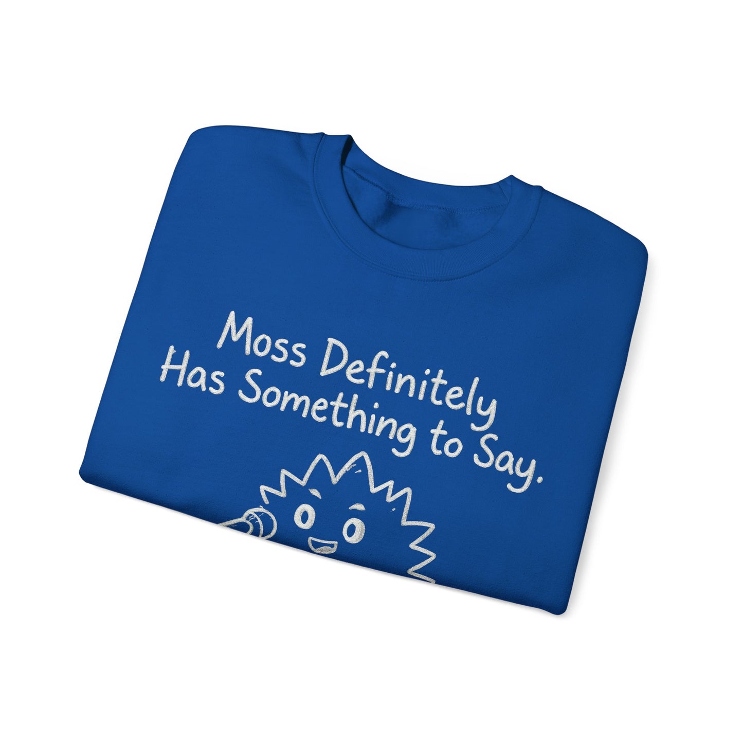 Moss (Most) Definitely Has Something To Say - Chalkboard Playful Moss Speaking into Microphone Sweatshirt