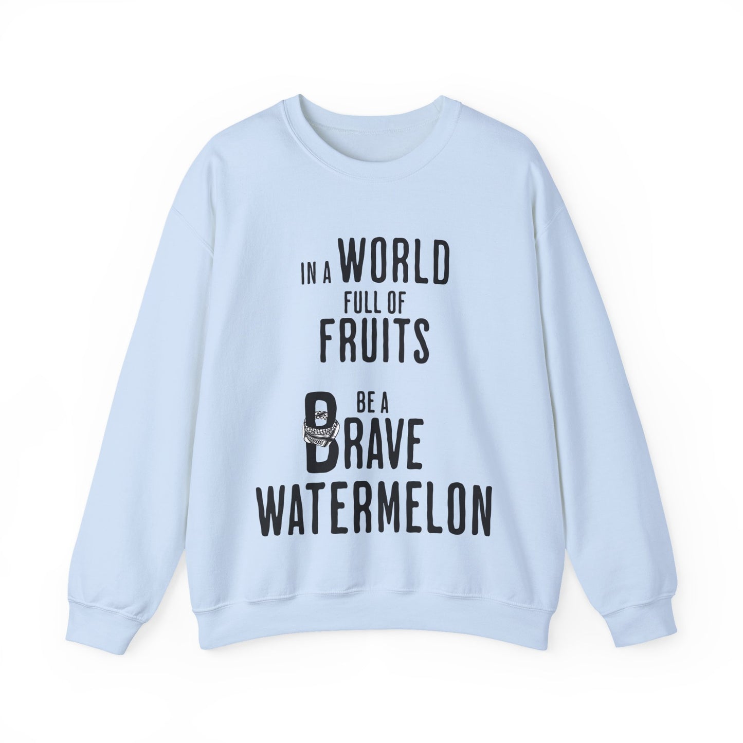 In a world full of fruits be a brave watermelon - Clever Activism Palestinian Keffiyeh Sweatshirt