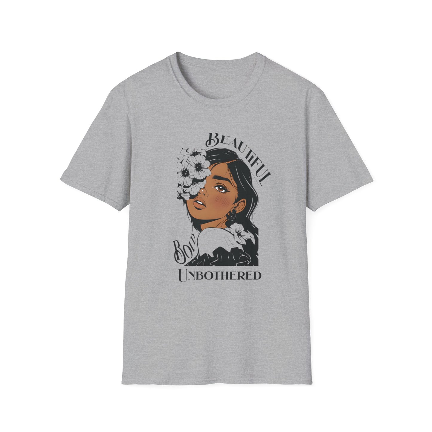 Beautiful Bold Unbothered T-Shirt – Young Woman Portrait with Bold Graphic Flowers Design