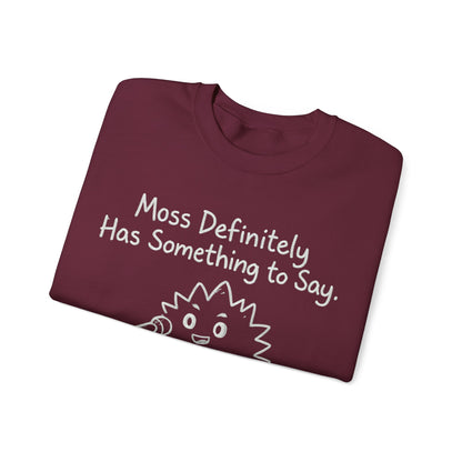 Moss (Most) Definitely Has Something To Say - Chalkboard Playful Moss Speaking into Microphone Sweatshirt