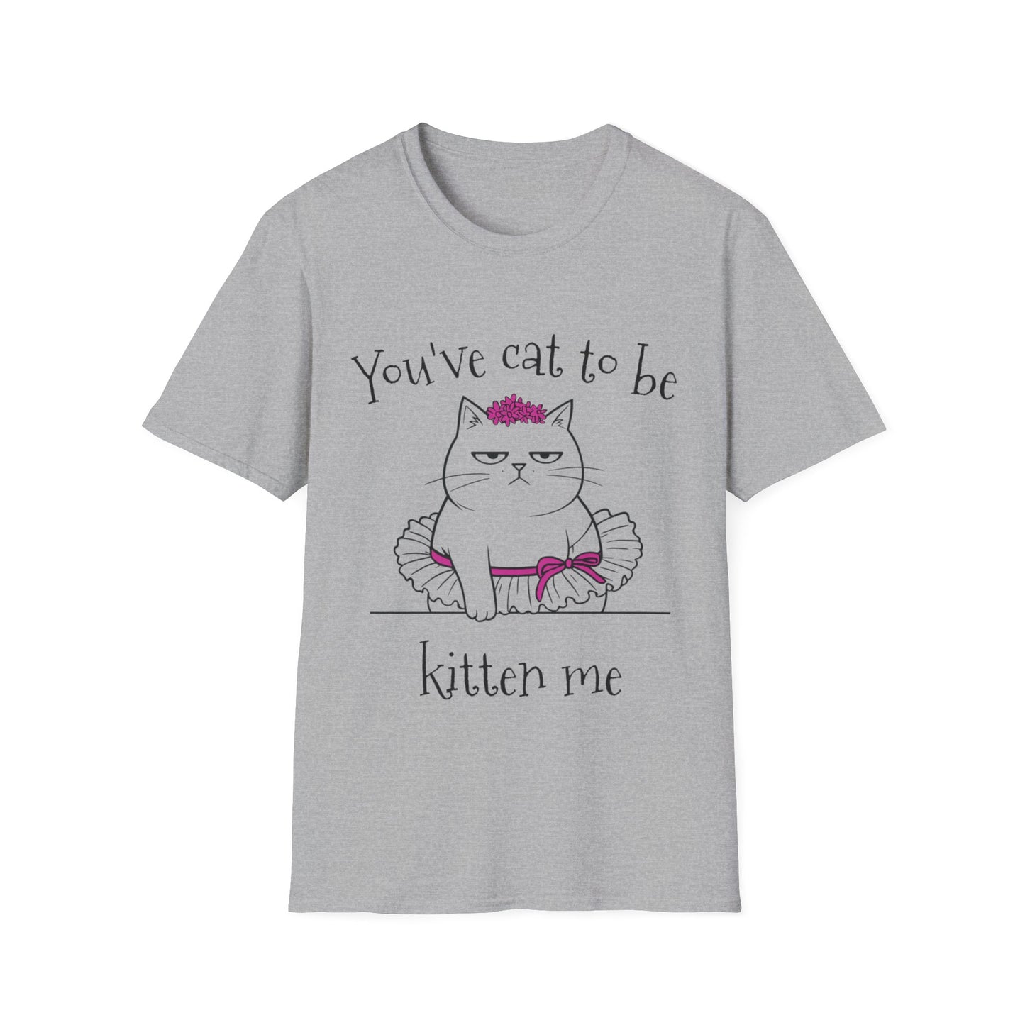 You've got to be kidding me T-Shirt -  Annoyed Cartoon Cat Boy in a Tutu Design