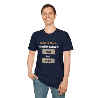 Current Mood: something between meh and nope - Typography Playful T-Shirt