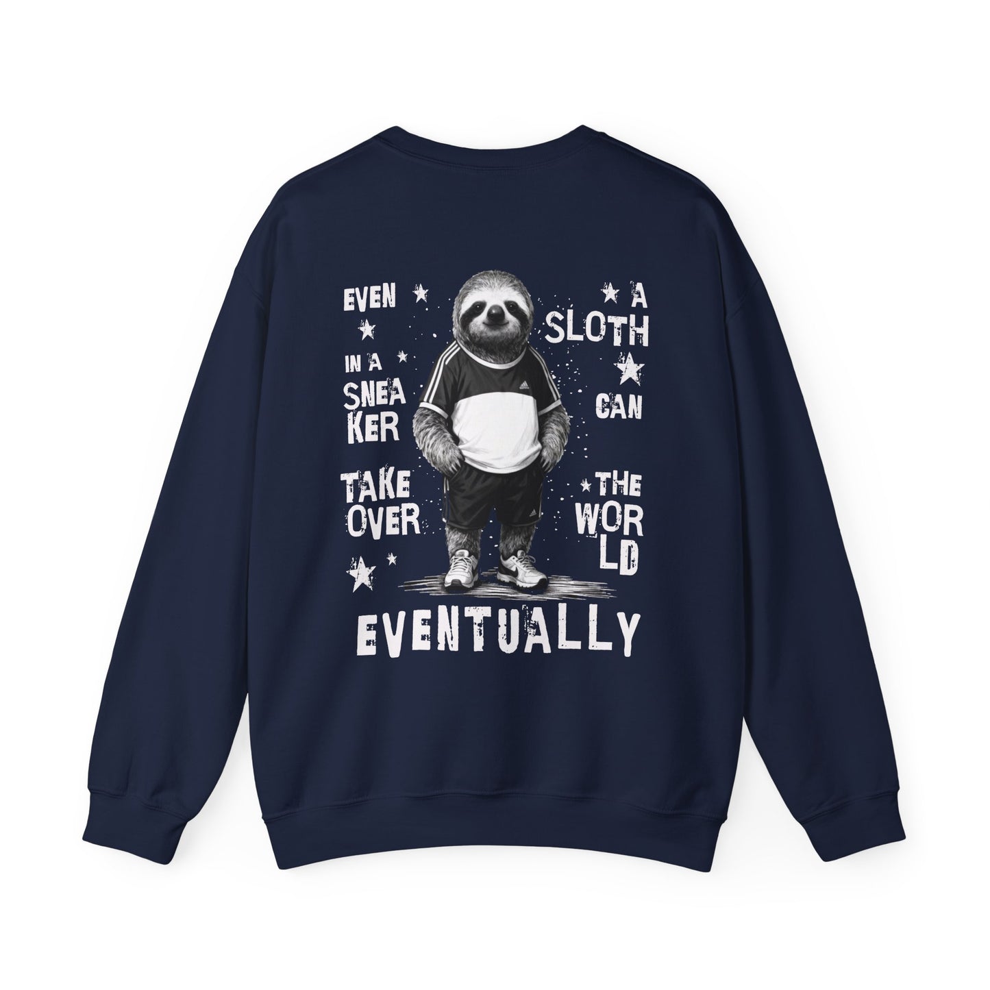 Even A Sloth In A Sneaker Can Takeover The World Eventually - Monochrome Sloth Distressed Front and Back Design Sweatshirt