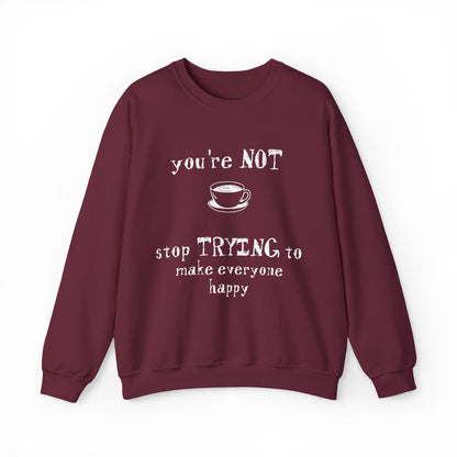 You're Not Coffee - Monochrome Playful Sweatshirt