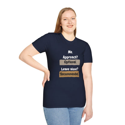 Me. Approach? Optional. Leave Alone? Recommended - Typography Playful T-Shirt