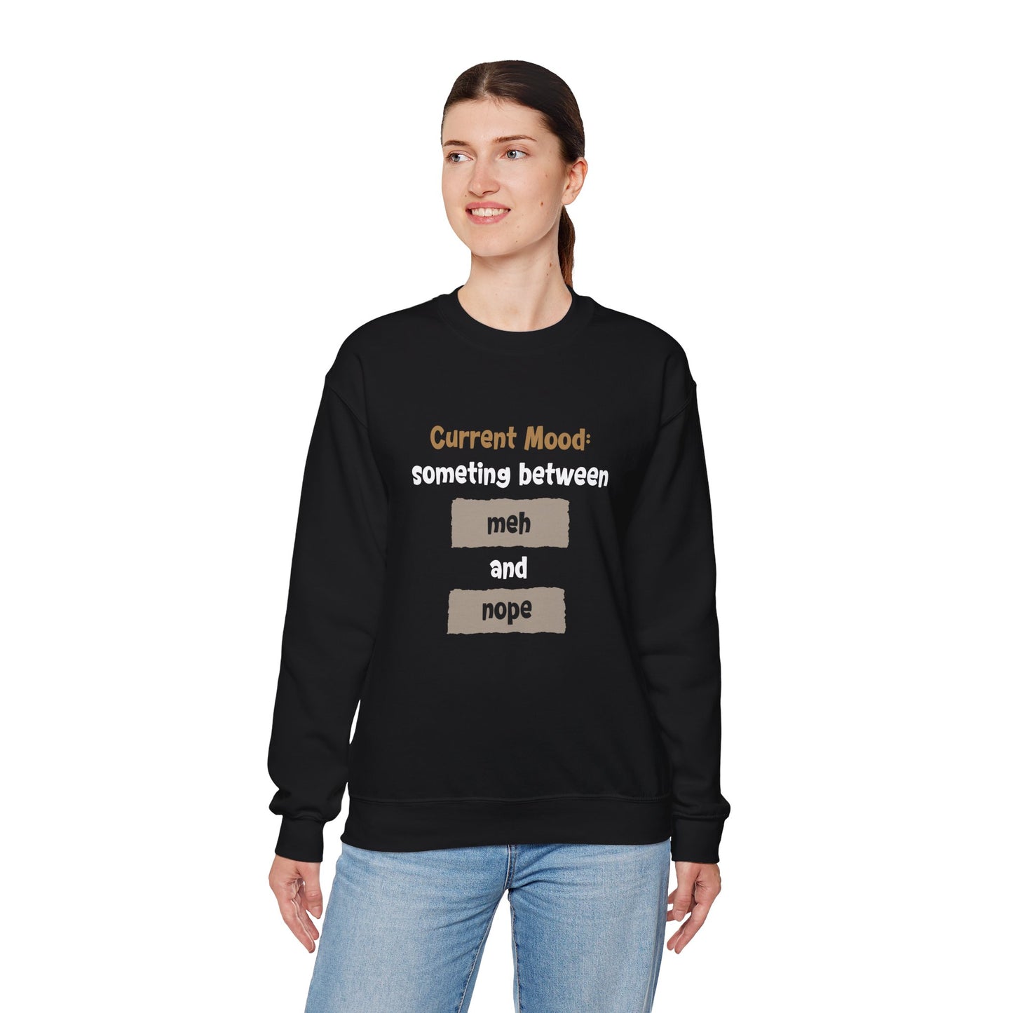 Current Mood: something between meh and nope - Typography Playful Sweatshirt