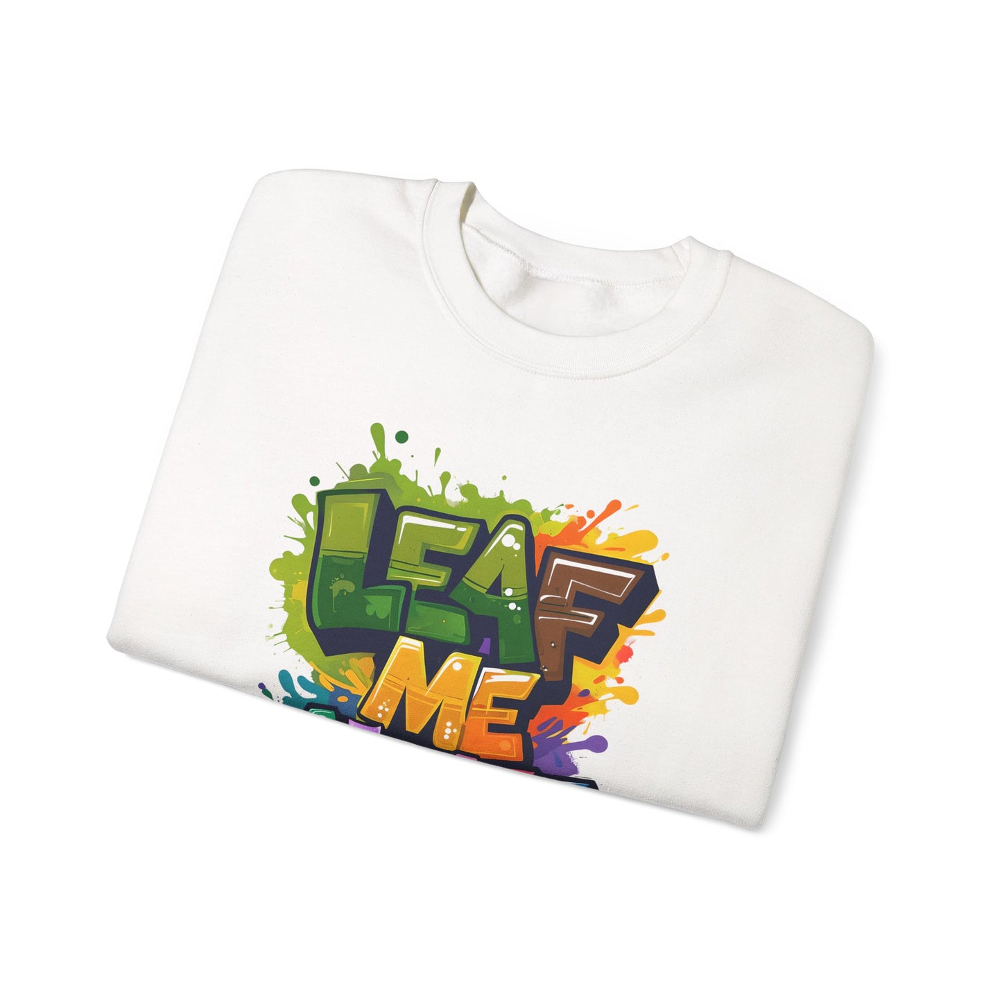 Leaf Me Alone – Playful Graffiti Typography Sweatshirt