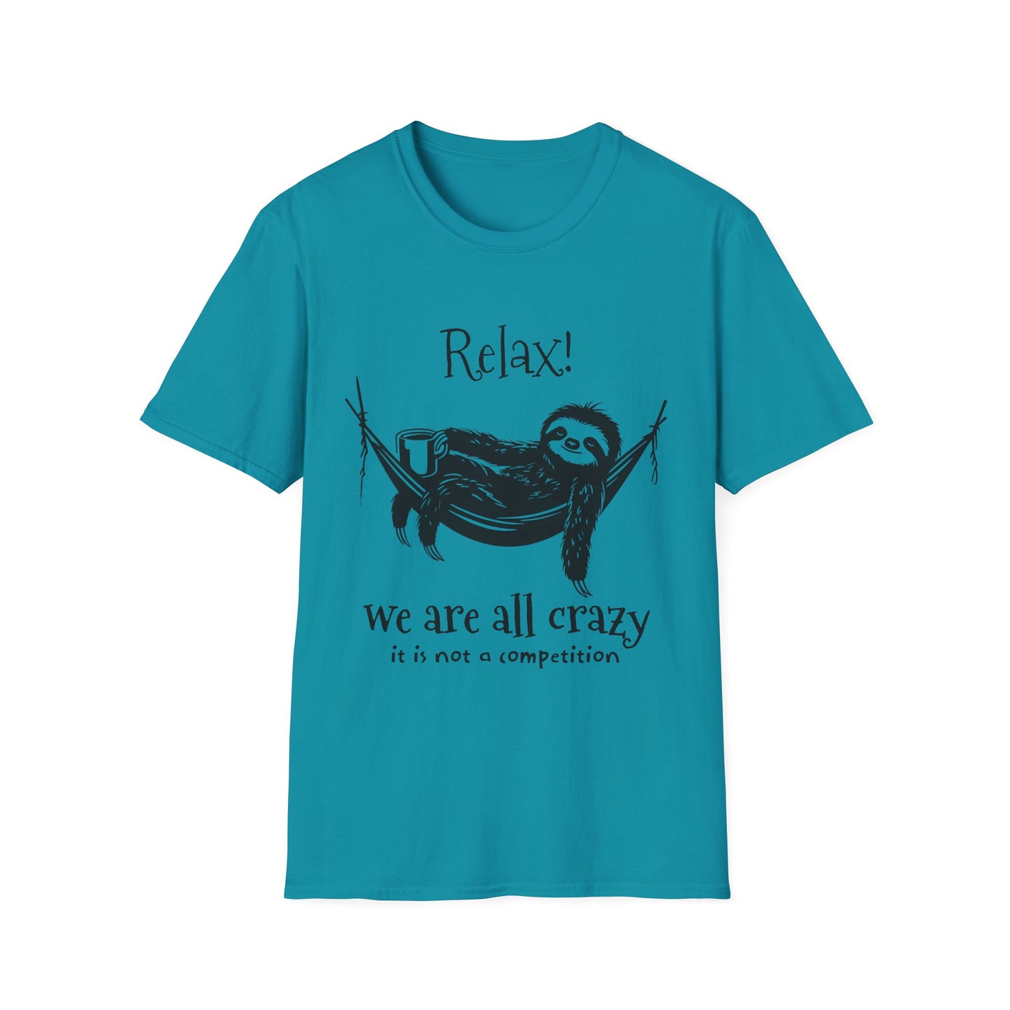 Relax, We Are All Crazy, It Is Not A Competition - Minimalistic Sloth Silhouette In Hammock With Coffee T-Shirt