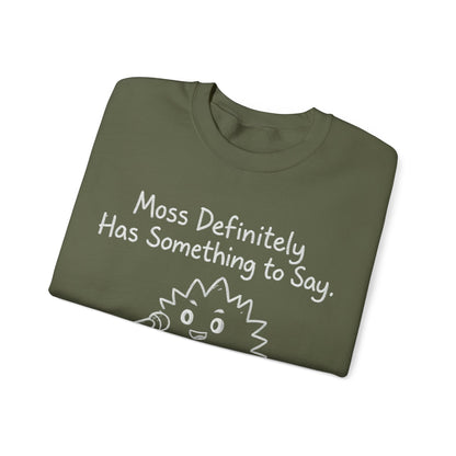 Moss (Most) Definitely Has Something To Say - Chalkboard Playful Moss Speaking into Microphone Sweatshirt