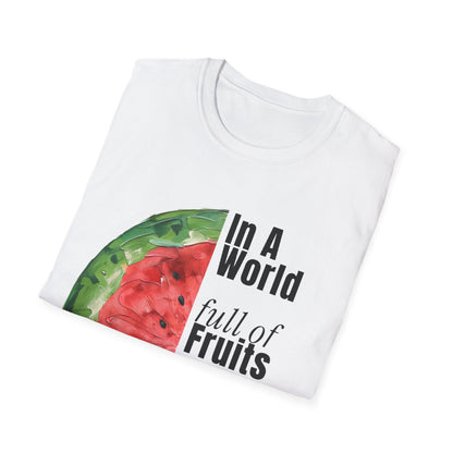 In A World Full of Fruits Be A Brave Watermelon - Asymmetrical Watermelon T-Shirt