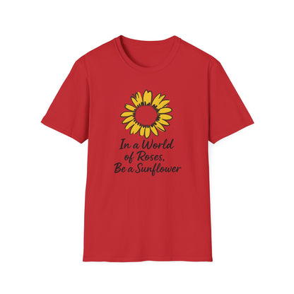 In a World of Roses Be a Sunflower T-Shirt - Cheerful Sunflower -  Botanical Line Art Design