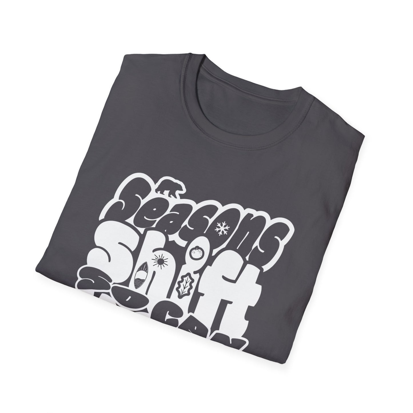 Seasons Shift So Can You T-Shirt - Monochrome Bubbly Typography  Design