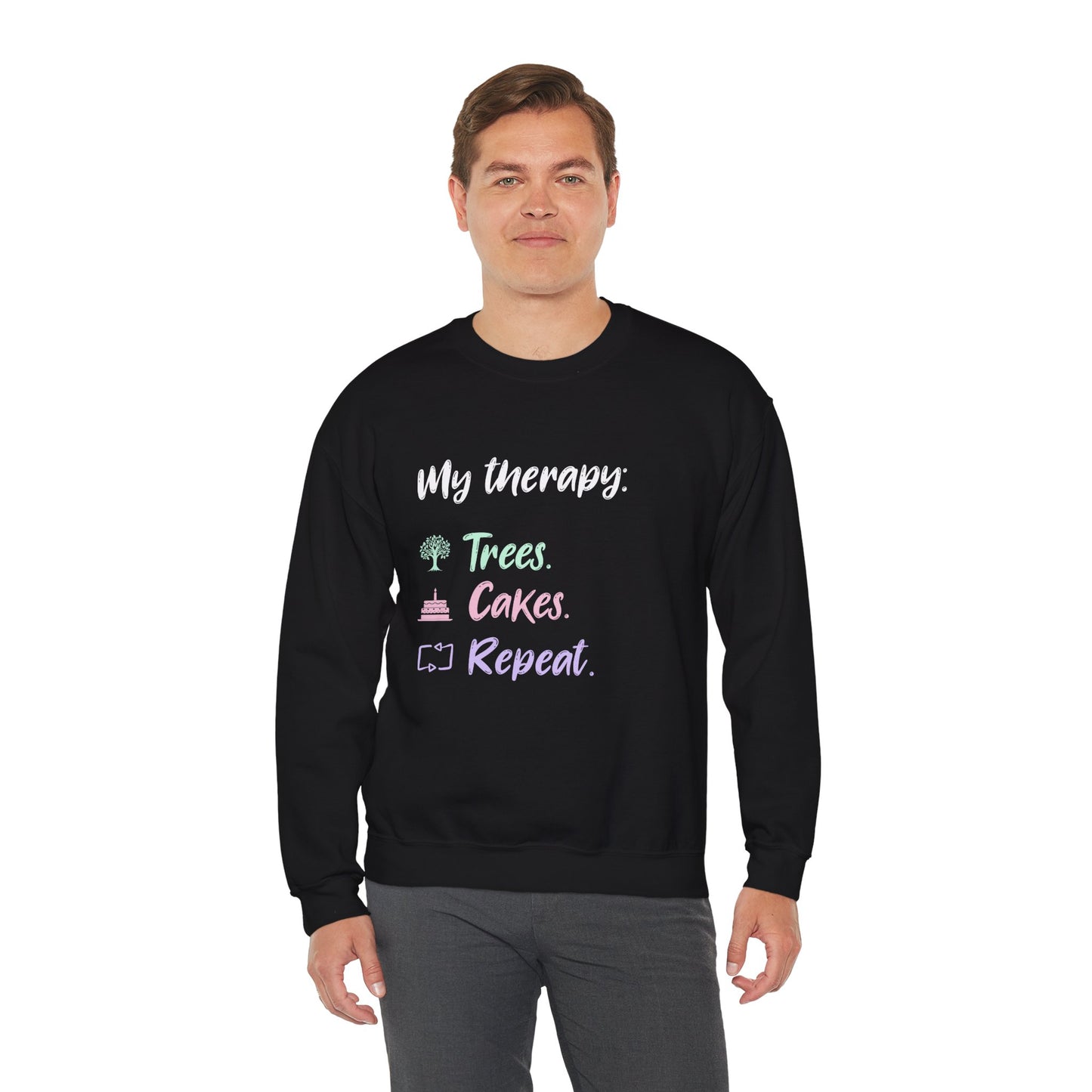 My Therapy: Trees, Cake, Repeat - Typography Playful Sweatshirt