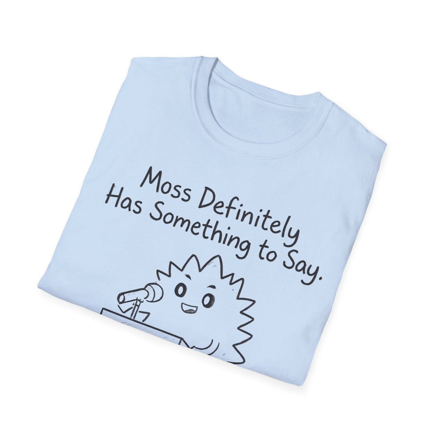 Most Definitely T-Shirt - Chalkboard Playful Moss Speaking into Microphone Design