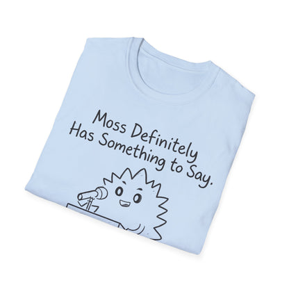 Most Definitely T-Shirt - Chalkboard Playful Moss Speaking into Microphone Design