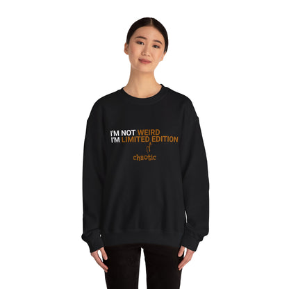 I'm Not Weird, I'm Limited Chaotic Edition - Typography Playful Sweatshirt