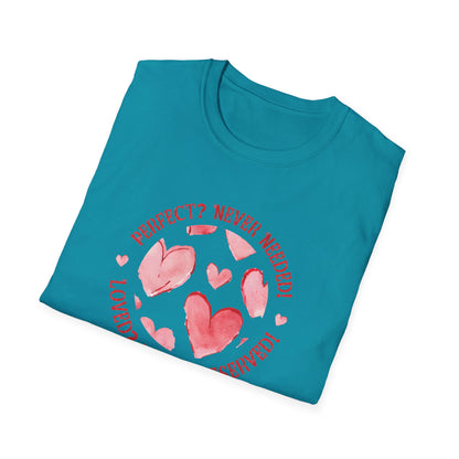 Perfect? Never Needed! Loved? Always Deserved!  - Logo Style Watercolor Hearts Pattern T-Shirt