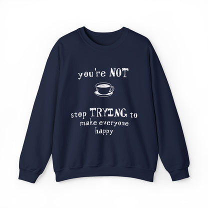 You're Not Coffee - Monochrome Playful Sweatshirt