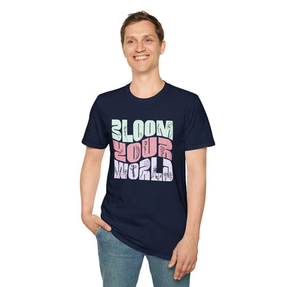 Bloom Your World - Floral Pastel Typography T-Shirt