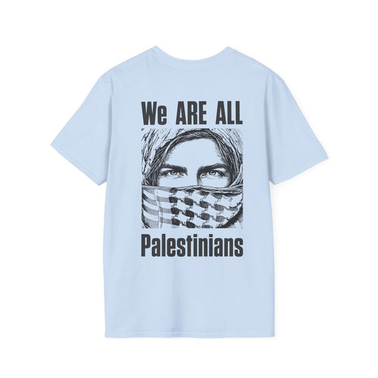 We Are All Palestinians - Front And Back Design Man's Face T-Shirt