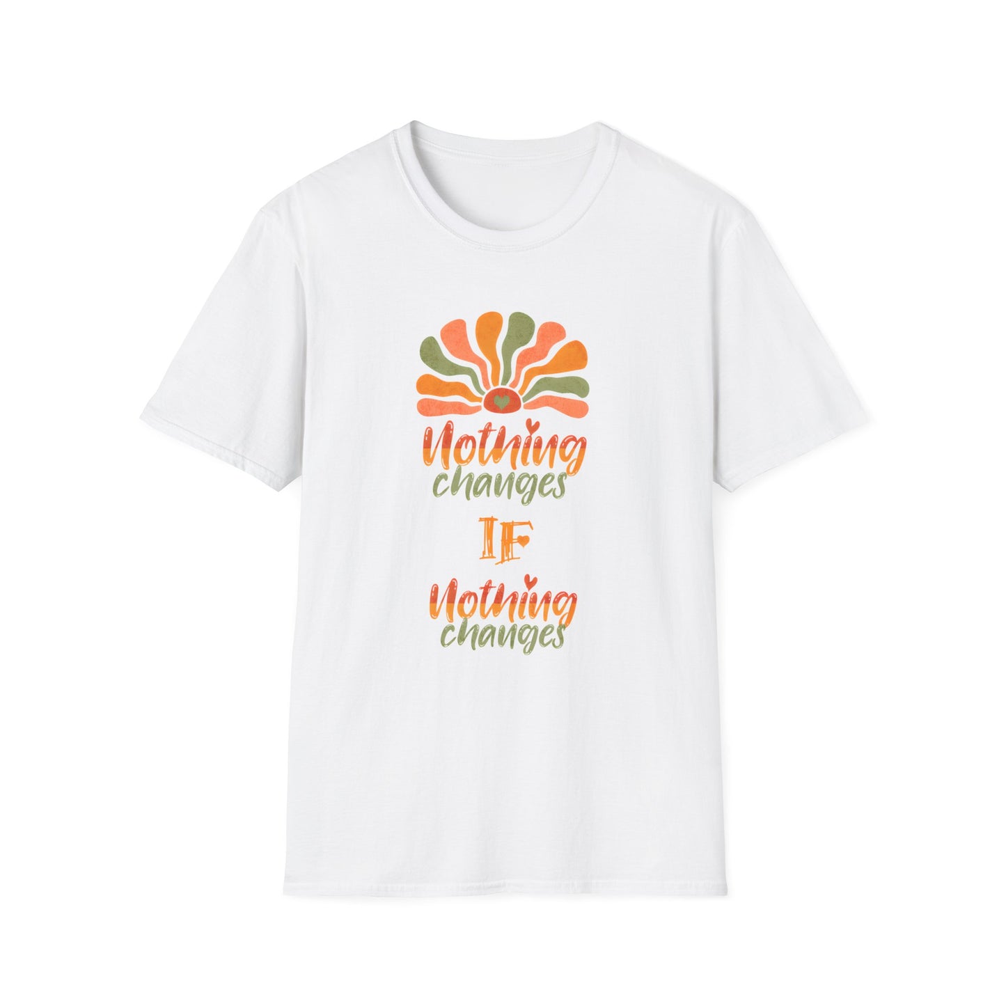 Nothing Changes if Nothing Changes  - Boho Playful T-Shirt