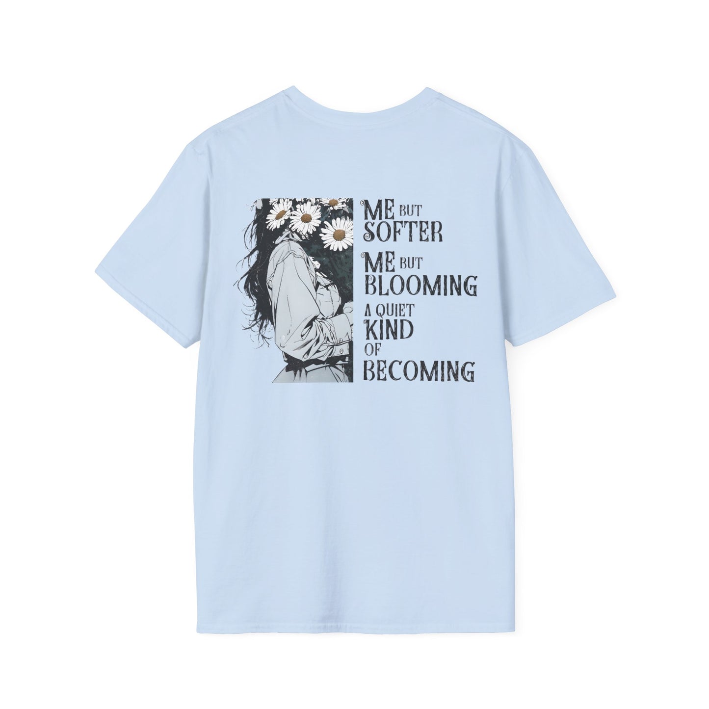 Me But Softer Me But Blooming Another A Quiet Kind of Becoming T-Shirt –  Women Holding Daisy Flower Bouquet Typography Floral Pocket & Back Design
