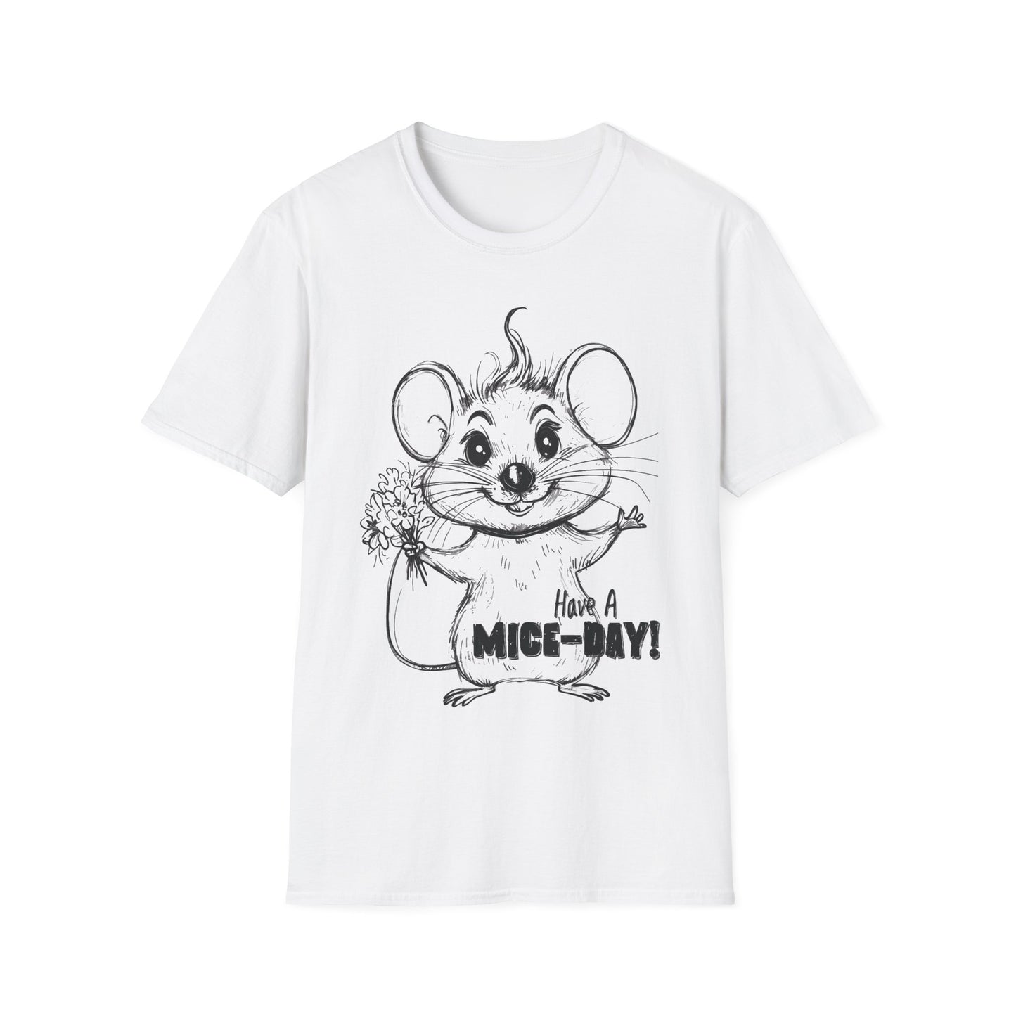 Have A Mice-Day T-Shirt - Mouse Holding Flowers Design
