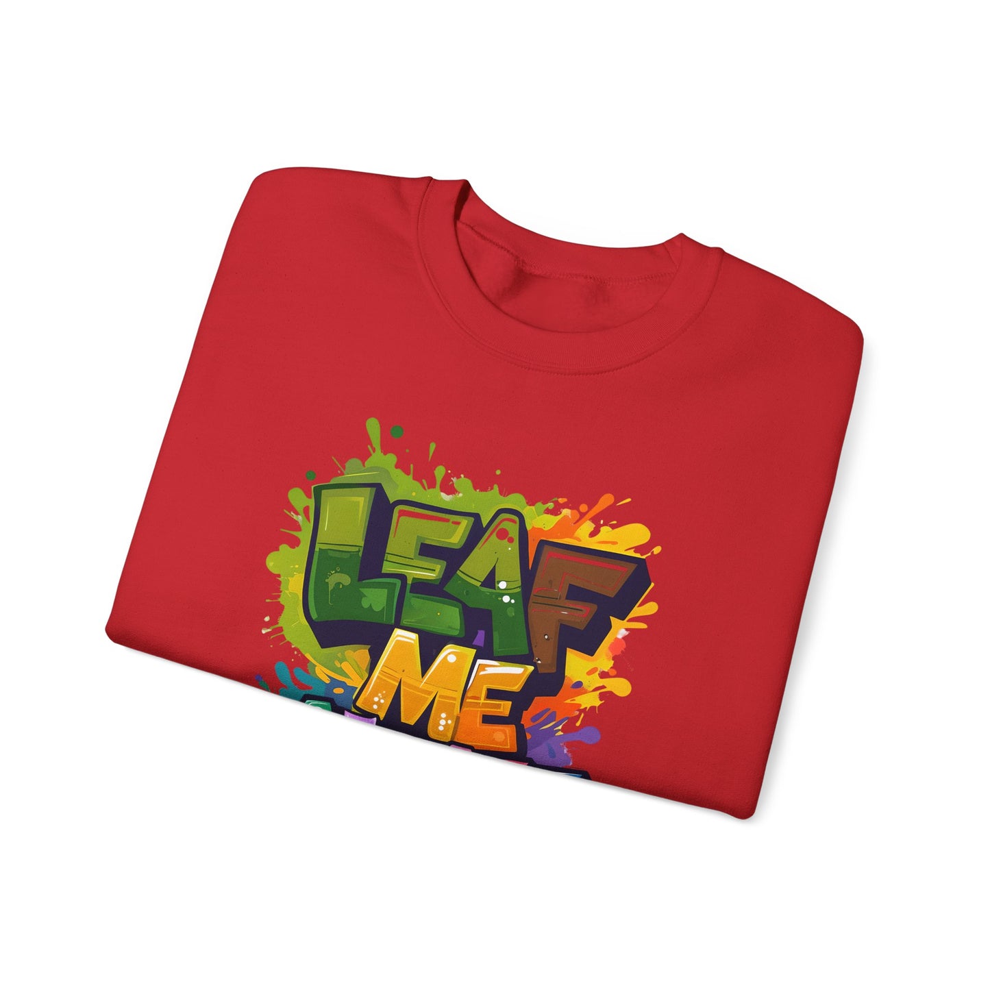Leaf Me Alone – Playful Graffiti Typography Sweatshirt