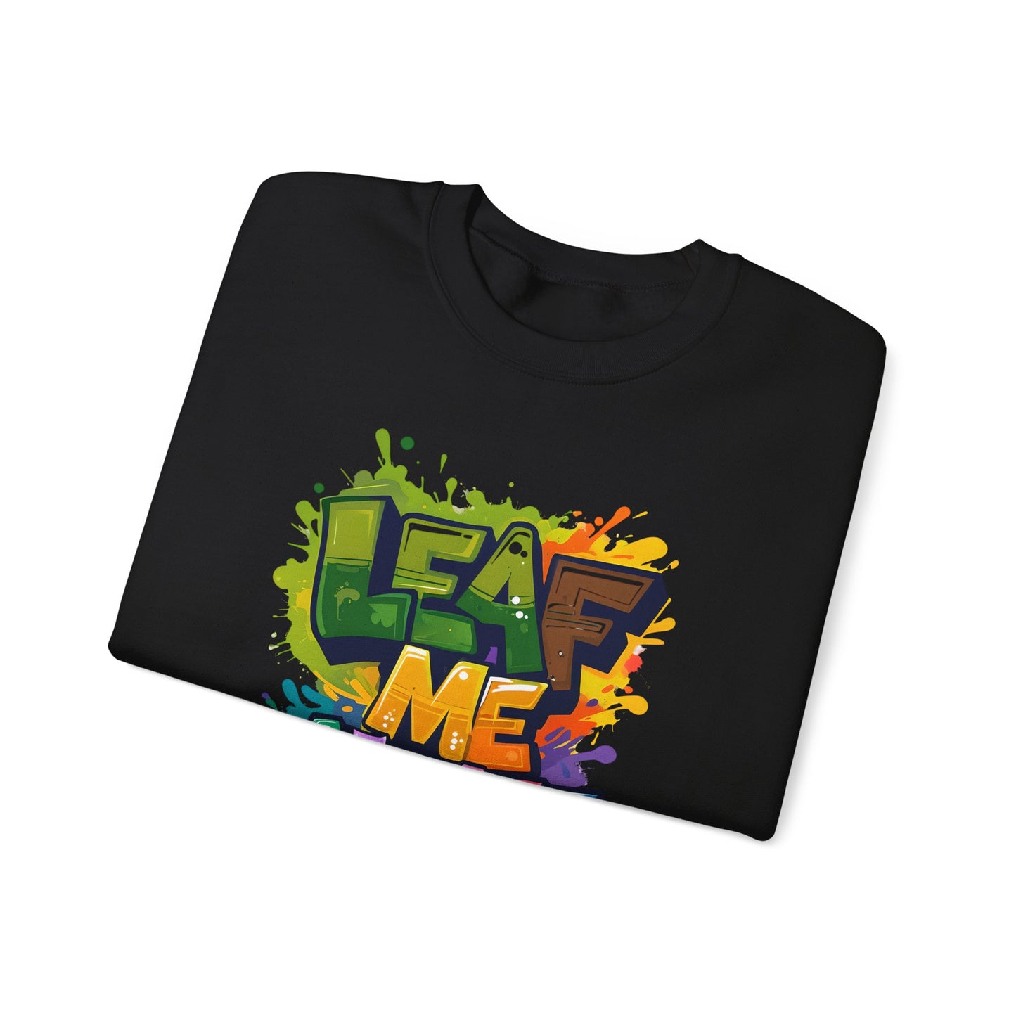 Leaf Me Alone – Playful Graffiti Typography Sweatshirt