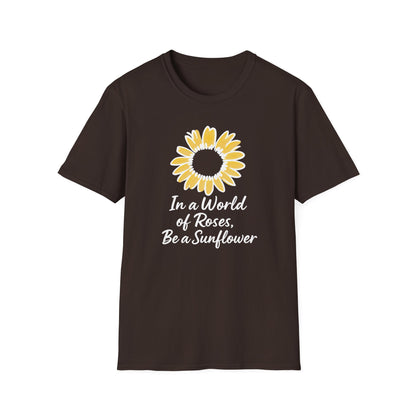 In a World of Roses Be a Sunflower T-Shirt - Cheerful Sunflower -  Botanical Line Art Design