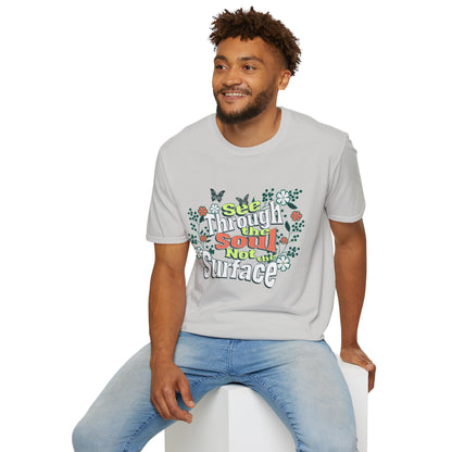 See Through The Soul Not The Surface - Colorful Floral Typography T-Shirt