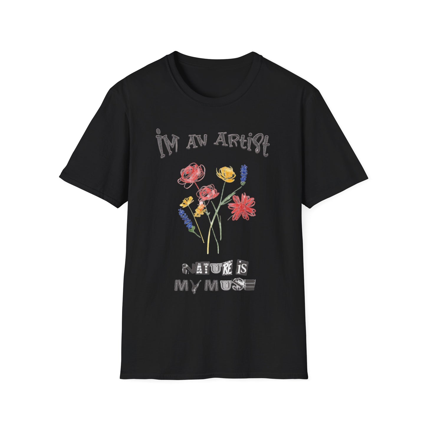 I'm An Artist Nature Is My Muse – Playful Crayon Floral T-Shirt