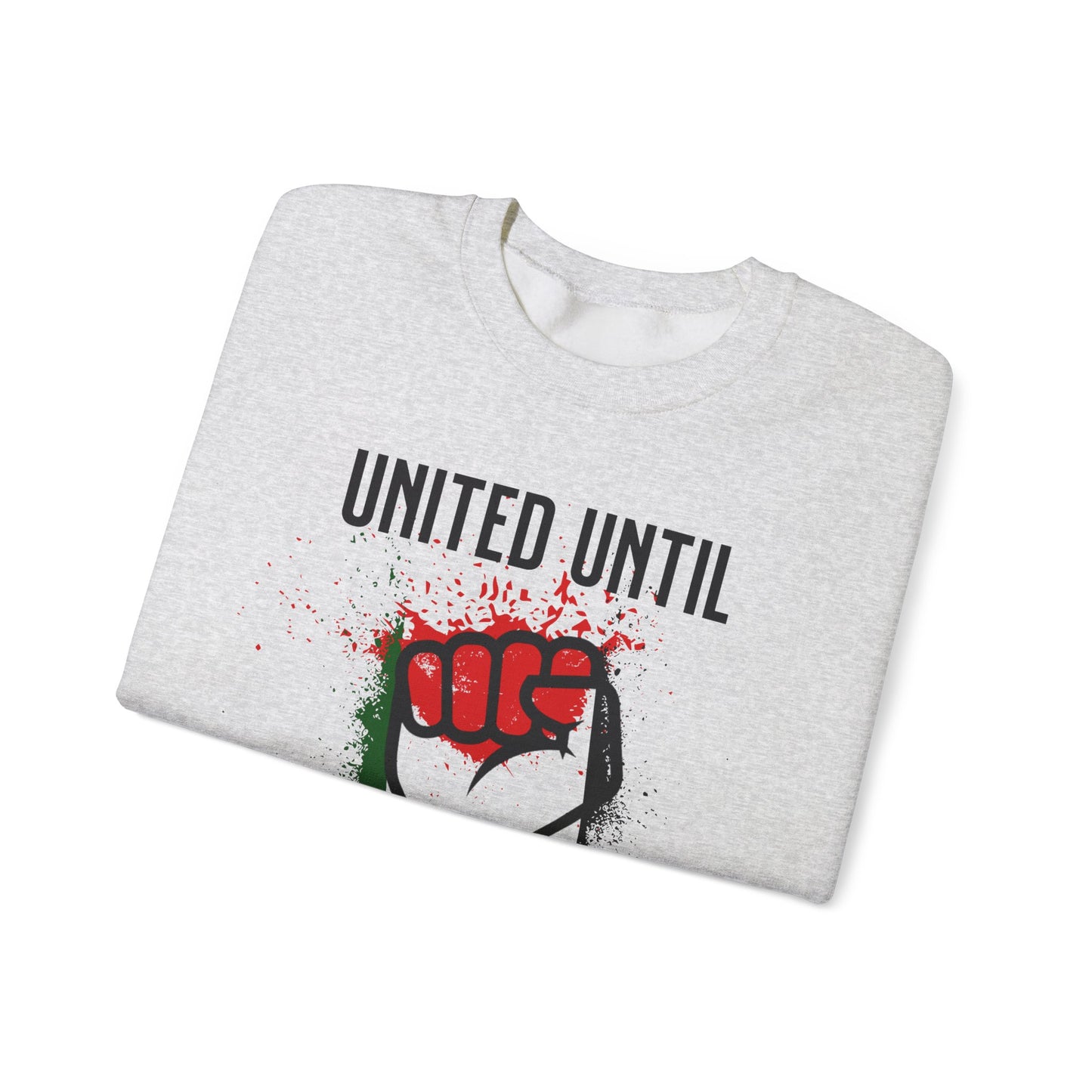 United Until Palestine Is Free - Activism Hand Palestinian Flag Front and Back Design Sweatshirt