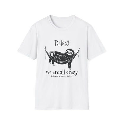 Relax, We Are All Crazy, It Is Not A Competition - Minimalistic Sloth Silhouette In Hammock With Coffee T-Shirt