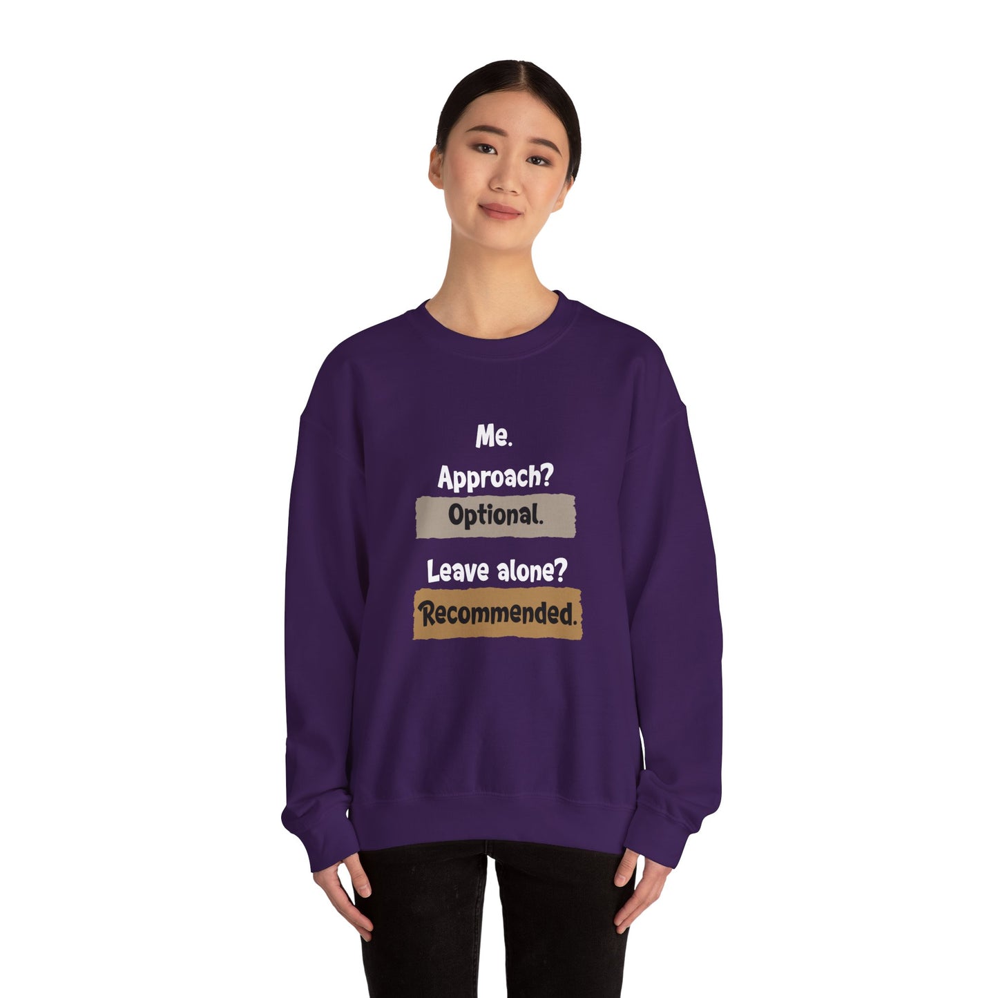 Me. Approach? Optional. Leave Alone? Recommended - Typography Playful Sweatshirt