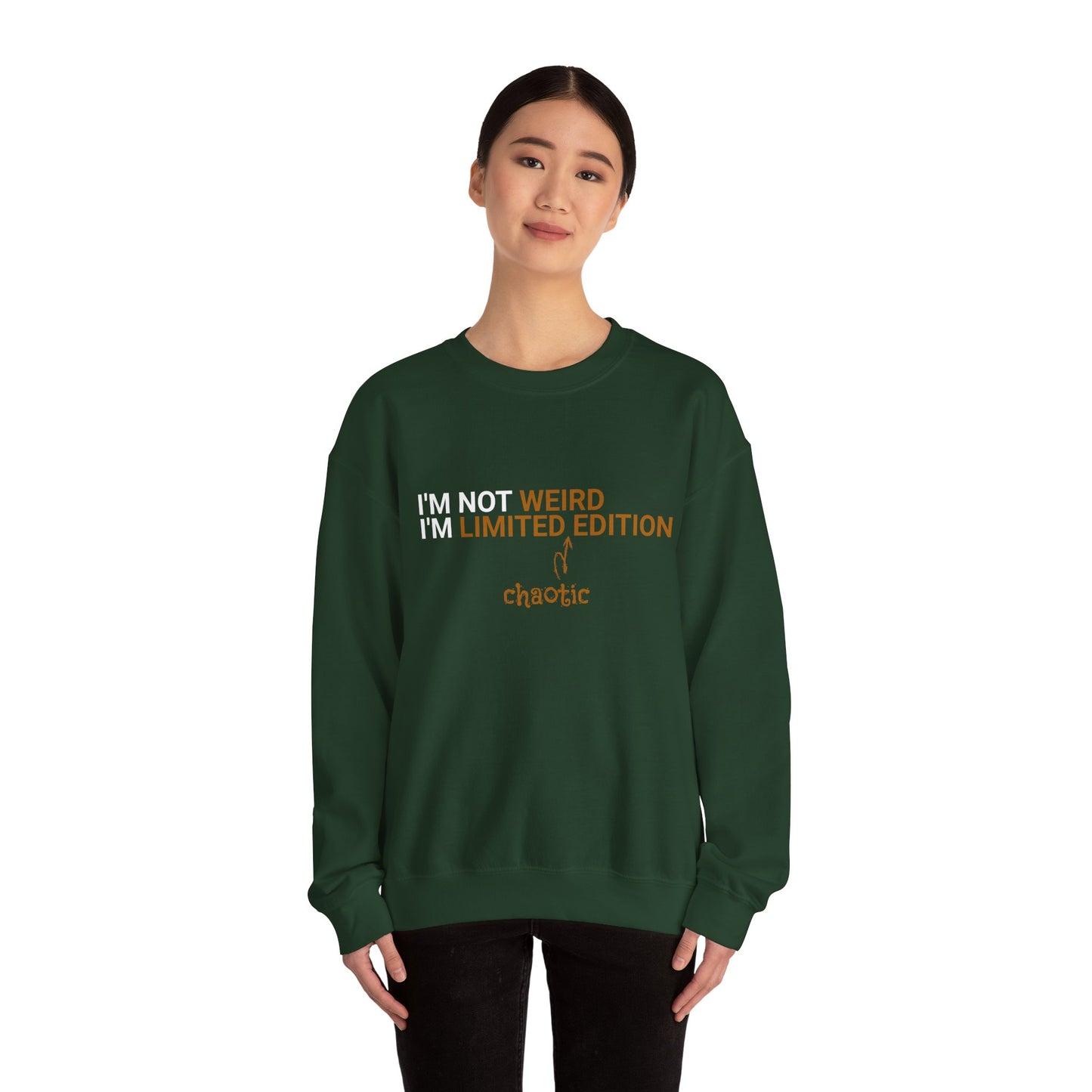 I'm Not Weird, I'm Limited Chaotic Edition - Typography Playful Sweatshirt