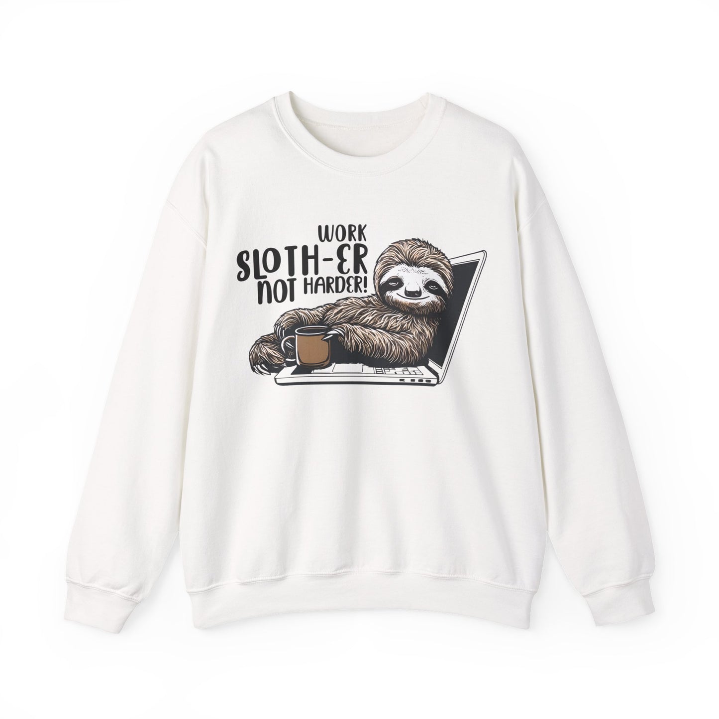 Work Slother Not Harder! - Playful Relaxed Sloth Reclining On Laptop With Coffee Mug Sweatshirt